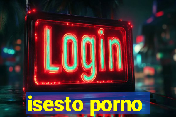 isesto porno